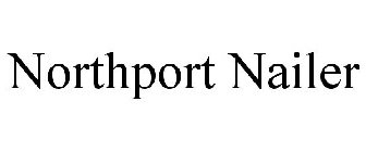 NORTHPORT NAILER