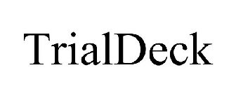 TRIALDECK