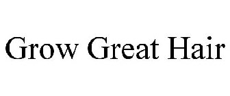 GROW GREAT HAIR