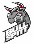 BULL SPITT BS