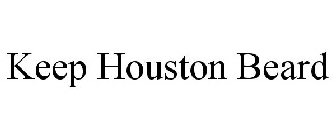 KEEP HOUSTON BEARD