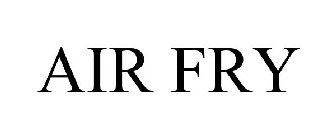 AIR FRY