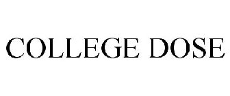 COLLEGE DOSE