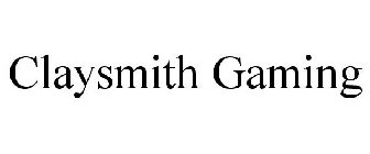 CLAYSMITH GAMING