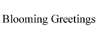 BLOOMING GREETINGS