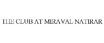 THE CLUB AT MIRAVAL NATIRAR