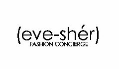 (EVE-SHÉR) FASHION CONCIERGE