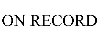 ON RECORD