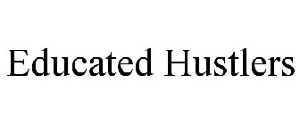 EDUCATED HUSTLERS