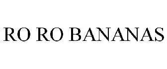 RO RO BANANAS