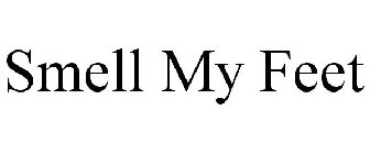 SMELL MY FEET