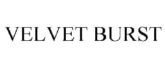 VELVET BURST