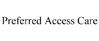 PREFERRED ACCESS CARE