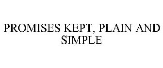 PROMISES KEPT, PLAIN AND SIMPLE