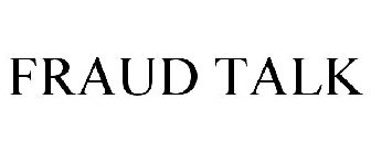 FRAUD TALK