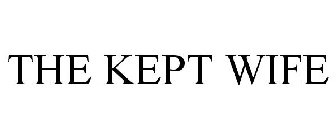 THE KEPT WIFE