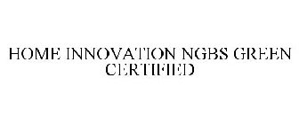 HOME INNOVATION NGBS GREEN CERTIFIED