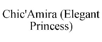 CHIC'AMIRA (ELEGANT PRINCESS)