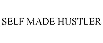 SELF MADE HUSTLER