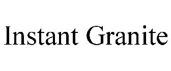 INSTANT GRANITE