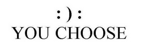 YOU CHOOSE