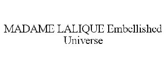 MADAME LALIC EMBELLISHED UNIVERSE