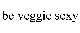 BE VEGGIE SEXY