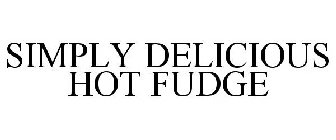 SIMPLY DELICIOUS HOT FUDGE