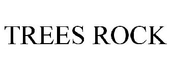 TREES ROCK