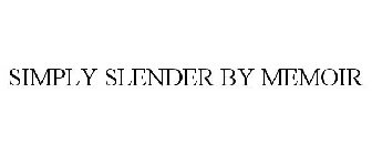 SIMPLY SLENDER BY MEMOIR