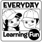 EVERYDAY LEARNING FUN