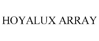 HOYALUX ARRAY