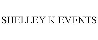 SHELLEY K EVENTS
