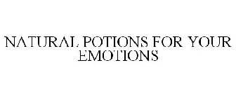 NATURAL POTIONS FOR YOUR EMOTIONS