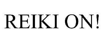 REIKI ON!