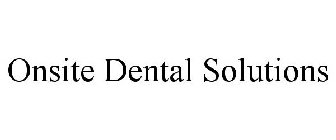 ONSITE DENTAL SOLUTIONS