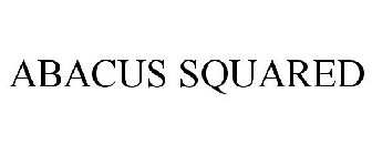 ABACUS SQUARED