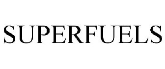 SUPERFUELS