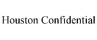 HOUSTON CONFIDENTIAL