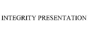 INTEGRITY PRESENTATION
