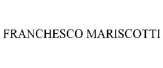 FRANCHESCO MARISCOTTI