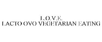 L.O.V.E. LACTO OVO VEGETARIAN EATING