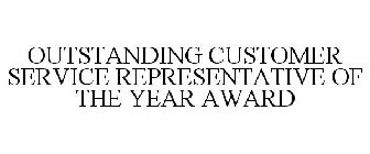 OUTSTANDING CUSTOMER SERVICE REPRESENTATIVE OF THE YEAR AWARD
