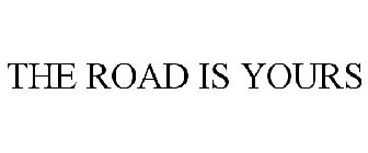 THE ROAD IS YOURS