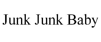 JUNK JUNK BABY