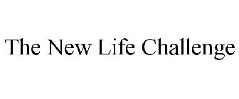 THE NEW LIFE CHALLENGE