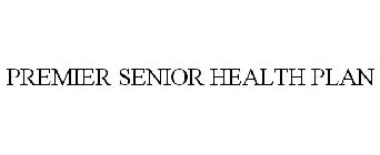 PREMIER SENIOR HEALTH PLAN