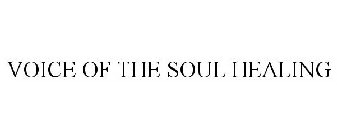 VOICE OF THE SOUL HEALING