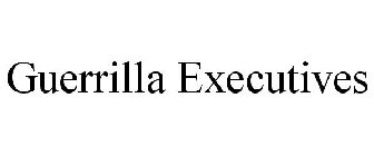 GUERRILLA EXECUTIVES