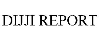 DIJJI REPORT